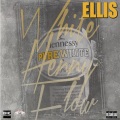 Ellis - White Henny Flow