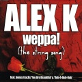 Alex K. - Weepa! (The String Song) (Radio Edit)