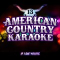 American Country Karaoke - If I Die Young