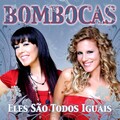 Bombocas - Eles são todos iguais
