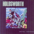 allan holdsworth - Metal Fatigue