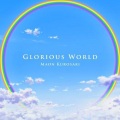 黒崎真音 - Glorious world