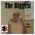 Big Money、Big Money - The Biggest (Mix Tape Monster)