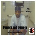 Big Money - Pump'n and Dump'n