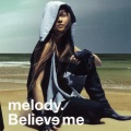 melody. - Believe me