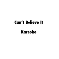 Active Master Karaoke - Can't Believe It (Karaoke Version)
