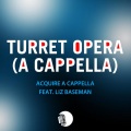 Acquire A Cappella - Turret Opera (A Cappella)