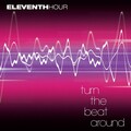 Eleventh Hour - Every Time You Lie