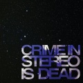 Crime in Stereo - ...But You Are Vast