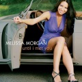 Melissa Morgan - Until I Met You (Corner Pocket)