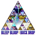 Bleep Bloop - Buck Drop (Swisher Remix)