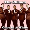 the chimes - Once in Awhile
