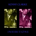 Kenny Clarke - Inhibitions