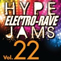 Hype Electro-Rave Jams, Vol. 22