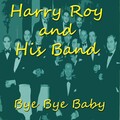 Harry Roy、His Band - The Roy Rag