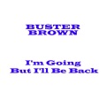 buster brown - Blueberry Hill