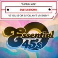 buster brown - Is You Is Or Is You Ain't My Baby?