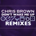 Don't Wake Me Up (Remixes) (别叫醒我)