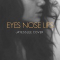 Jayesslee - Eyes Nose Lips