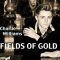Charlie Williams - Fields of Gold