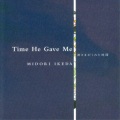 Midori Ikeda - Time He Gave Me