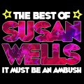 Susan Wells - It Must Be An Ambush
