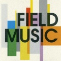 Field Music - If Only the Moon Were Up
