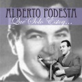 Alberto Podesta - Qué Solo Estoy