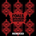 Foals - Spanish Sahara (John Dahlbäck remix)