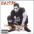 Bazerk - Ya Whole Style Is Chump