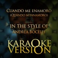 Ameritz - Karaoke - Cuando Me Enamoro (In the Style of Andrea Bocelli Karaoke Version Quando M'innamoro In the Style of Andrea Bocelli Karaoke Version)