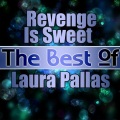 Laura Pallas - Revenge Is Sweet
