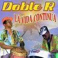 Doble R - La Vida Continua
