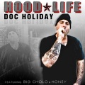 Doc Holiday、Big Cholo、Honey Honorata Skarbek - Hood Life (feat. Big Cholo & Honey)
