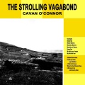 Cavan O'Connor - Goodnight I'm Only A Strolling Vagabond