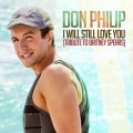 Don Philip - I Will Still Love You (Tribute To Britney Spears)