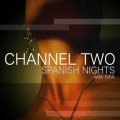 Channel Two、NFA - Spanish Nights