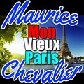 maurice chevalier - Mon Vieux Paris