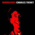 Inoubliable Charles Trenet