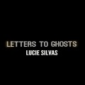 Letters To Ghosts