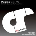 Mobilize - Only Me (Original Mix)