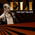 Eli - This Can't Be Love