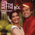 Gal Mitthi Mitthi Bol (From 