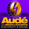 Luciana、Dave Audé、Akon - Electricity & Drums (Bad Boy) [feat. Akon & Luciana] {Radio}