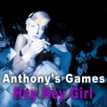 Anthony's Games - Hey Hey Girl (Vocal Version)