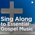 Sing Along to Essential Gospel Music