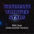 Ultimate Tribute Stars (终极明星致敬) - Michael Jackson - Billie Jean (InstrumentalVersion)