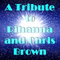 A Tribute to Rihanna and Chris Brown