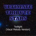 Ultimate Tribute Stars (终极明星致敬) - Cover Drive - Twilight (VocalMelodyVersion)