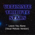 Ultimate Tribute Stars (终极明星致敬) - Young Jeezy feat. Ne-Yo - Leave You Alone (VocalMelodyVersion)